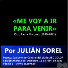 «ME VOY A IR PARA VENIR» - Por JULIÁN SOREL - Domingo, 11 de Abril de 2021